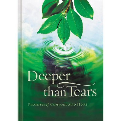 Deeper Than Tears - by  Thomas Nelson (Hardcover)