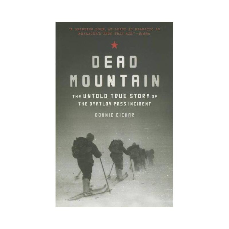 Dead Mountain - by  Donnie Eichar (Paperback), 1 of 2
