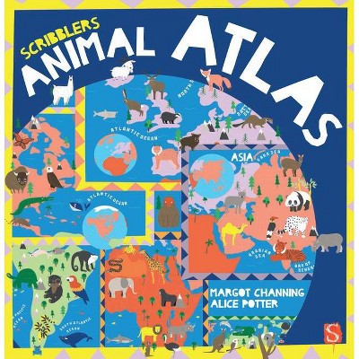 Scribblers Animal Atlas - by  Margot Channing (Board Book)