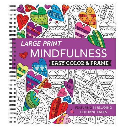 Large Print Easy Color & Frame - Mindfulness (Stress Free Coloring Book) - by  New Seasons & Publications International Ltd (Spiral Bound) - image 1 of 1