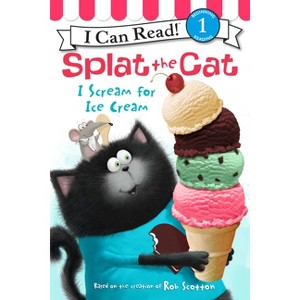 Splat the Cat: I Scream for Ice Cream - (I Can Read Level 1) by  Rob Scotton (Hardcover) - 1 of 1