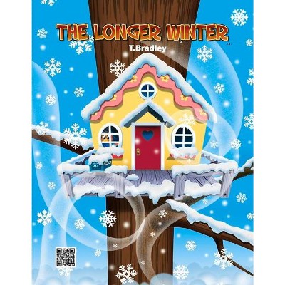 The Longer Winter, 1 - by  T Bradley (Hardcover)