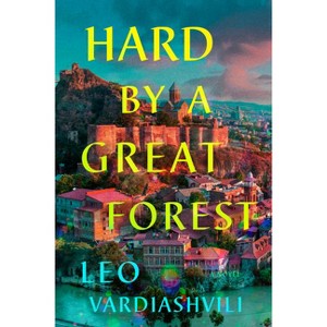 Hard by a Great Forest - by Leo Vardiashvili - 1 of 1