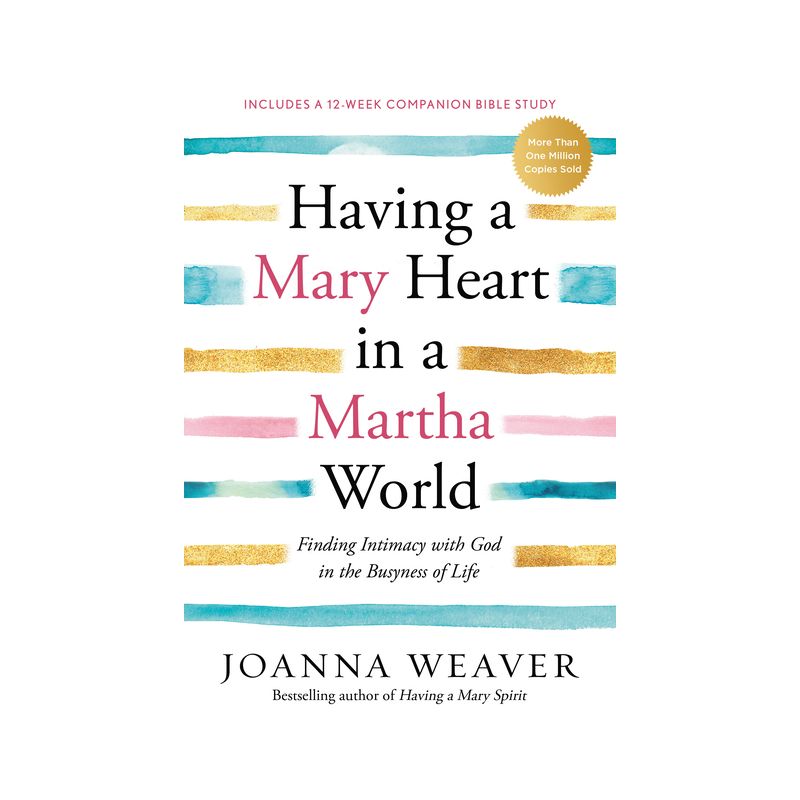 Having a Mary Heart in a Martha World - by  Joanna Weaver (Paperback), 1 of 2