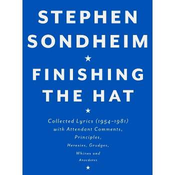 Finishing the Hat - by  Stephen Sondheim (Hardcover)