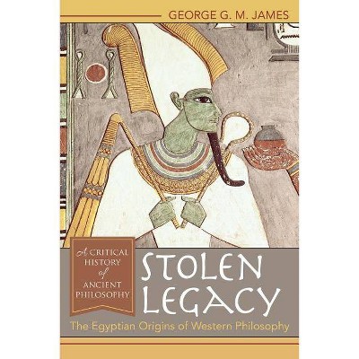 Stolen Legacy - by  George G M James (Paperback)