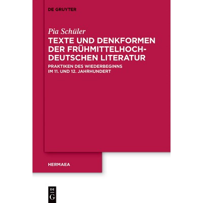 Texte Und Denkformen Der Frühmittelhochdeutschen Literatur - (Hermaea. Neue Folge) by  Pia Schüler (Hardcover)