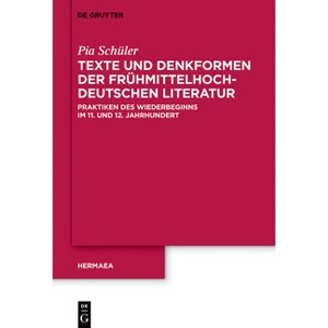 Texte Und Denkformen Der Frühmittelhochdeutschen Literatur - (Hermaea. Neue Folge) by  Pia Schüler (Hardcover) - 1 of 1