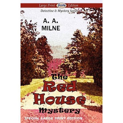 The Red House Mystery (Large Print Edition) - by  A A Milne (Paperback)