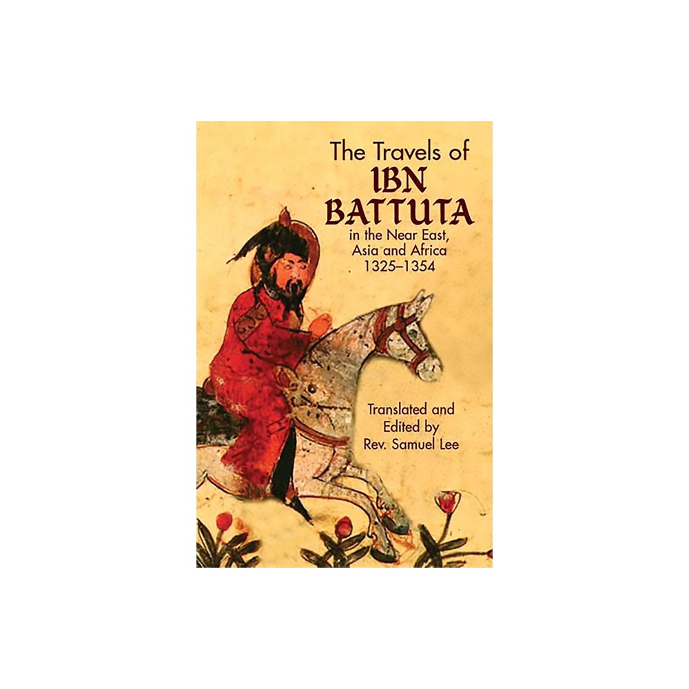 The Travels of IBN Battuta - (Dover Books on Travel, Adventure) by Ibn Battuta (Paperback)