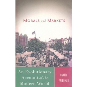 Morals and Markets - by  D Friedman (Paperback) - 1 of 1