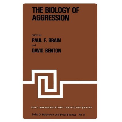 The Biology of Aggression - (NATO Science Series D:) by  P F Brain & D Benton (Paperback)