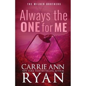 Always the One for Me - Special Edition - (Wilder Brothers) by  Carrie Ann Ryan (Paperback) - 1 of 1