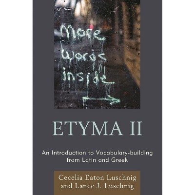 ETYMA Two - by  Cecelia Eaton Luschnig & Lance J Luschnig (Paperback)