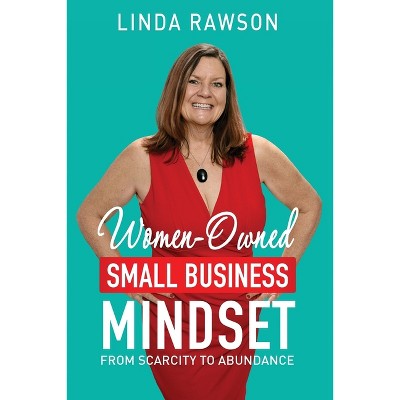Women-Owned Small Business Mindset - by  Linda Rawson (Paperback)