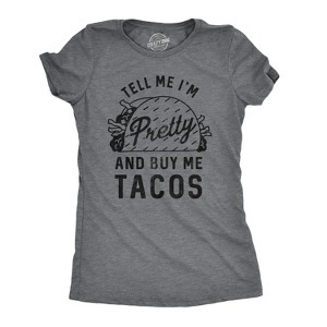 Womens Tell Me Im Pretty And Buy Me Tacos T Shirt Funny Tee - Crazy Dog Women's T Shirt - 1 of 4