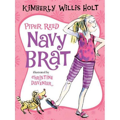 Piper Reed, Navy Brat - (Piper Reed (Quality)) by  Kimberly Willis Holt (Paperback)