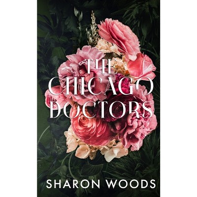 The Chicago Doctors - by  Sharon Woods (Paperback)