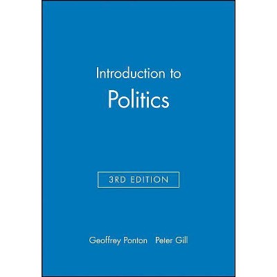 Introduction to Politics - 3rd Edition by  Geoffrey Ponton & Peter Gill (Paperback)