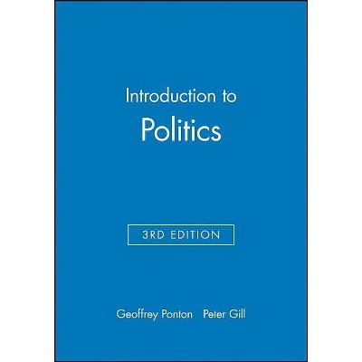 Introduction to Politics - 3rd Edition by  Geoffrey Ponton & Peter Gill (Paperback)