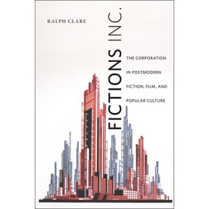 Fictions Inc. - by  Ralph Clare (Paperback) - 1 of 1