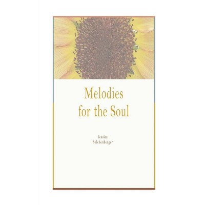 Melodies for the Soul - by  Jessica Solchenberger (Paperback)