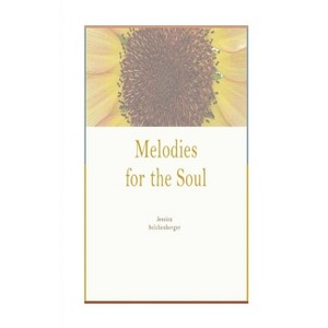 Melodies for the Soul - by  Jessica Solchenberger (Paperback) - 1 of 1