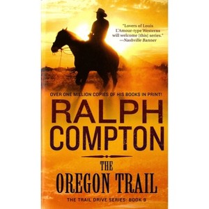 The Oregon Trail - (Trail Drive) by  Ralph Compton (Paperback) - 1 of 1