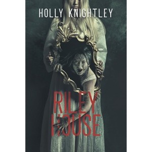 Riley House - (Knight Time Novellas: Bedtime Stories for Adults) by  Holly Knightley (Paperback) - 1 of 1