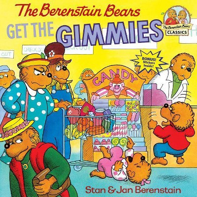 The Berenstain Bears Get the Gimmies - (First Time Books(r)) by  Stan Berenstain & Jan Berenstain (Paperback)