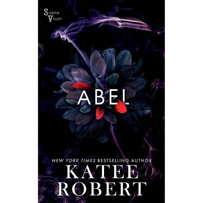 Abel - (Sabine Valley) by  Katee Robert (Paperback)