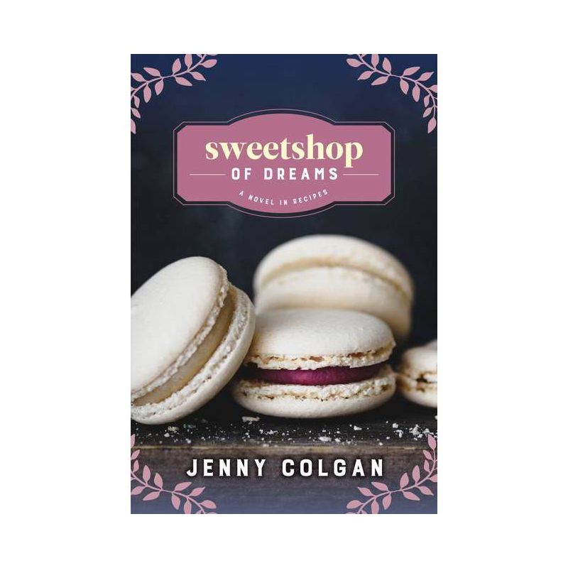 Sweetshop of Dreams - (A Novel in Recipes) by  Jenny Colgan (Paperback), 1 of 2