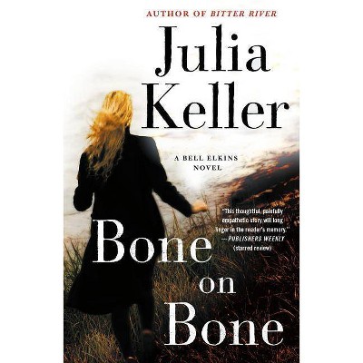 Bone on Bone - (Bell Elkins Novels, 7) by  Julia Keller (Paperback)