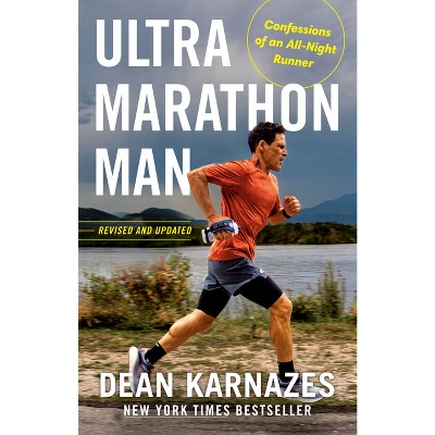 Ultramarathon Man: Revised and Updated - by  Dean Karnazes (Paperback)