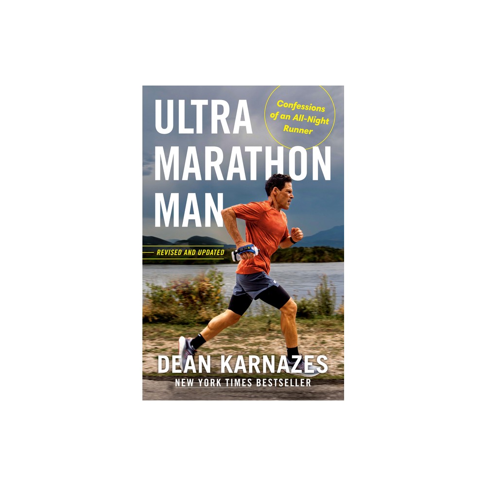 Ultramarathon Man - by Dean Karnazes (Paperback)