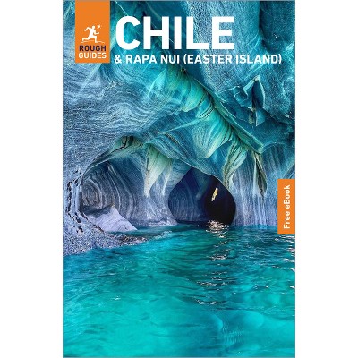Rough Guides Chile and Rapa Nui (Easter Island): Travel Guide with eBook - (Rough Guides Main) 9th Edition (Paperback)