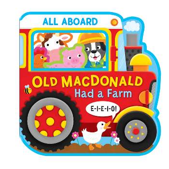 All Aboard! Old MacDonald Had a Farm (Shaped Soft Foam Book) - by  Kidsbooks Publishing (Novelty Book)