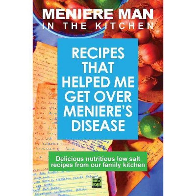 Meniere Man in the Kitchen - by  Man Meniere (Paperback)