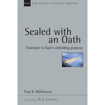 Sealed with an Oath - (New Studies in Biblical Theology) by  Paul R Williamson (Paperback)