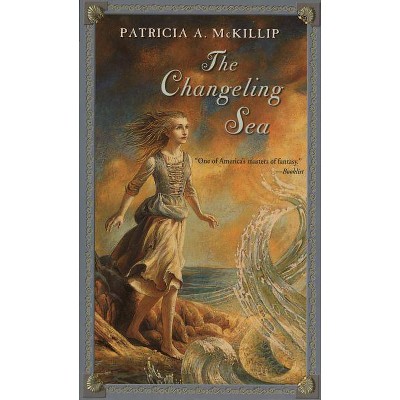 The Changeling Sea - (Firebird Fantasy) by  Patricia A McKillip (Paperback)