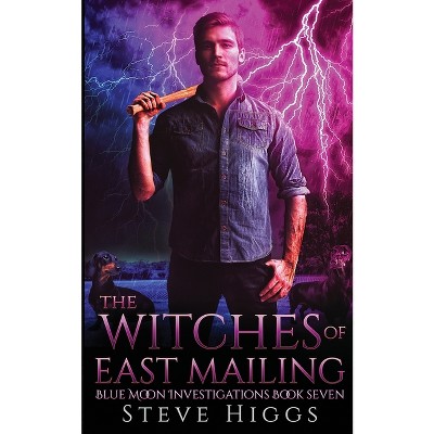 The Witches of East Malling - by  Steve Higgs (Paperback)