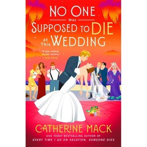 No One Was Supposed to Die at This Wedding - (Vacation Mysteries) by Catherine Mack - 1 of 1