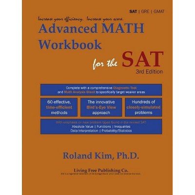 Advanced Math Workbook for the SAT - by  Roland Y Kim (Paperback)