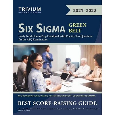 Six Sigma Green Belt Study Guide - by  Trivium (Paperback)