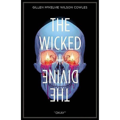 The Wicked + the Divine Volume 9: Okay - by  Kieron Gillen (Paperback)