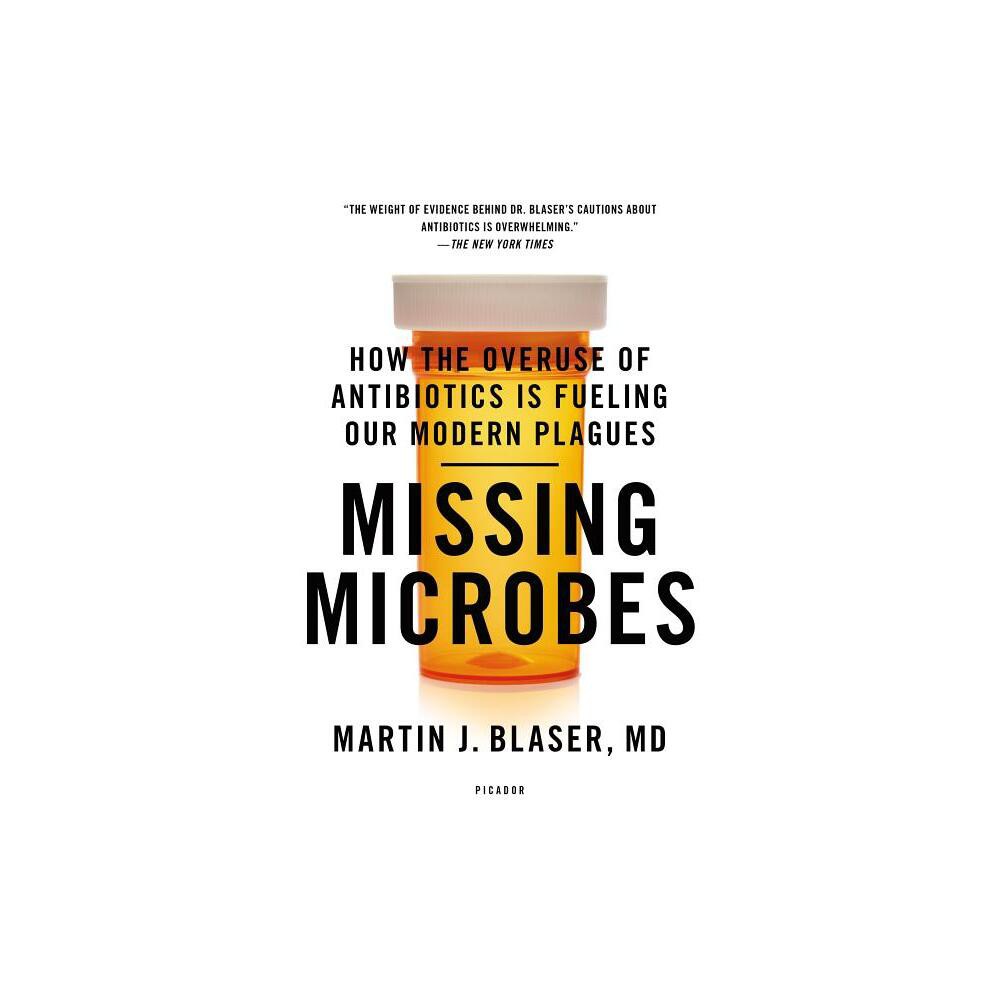 Missing Microbes - by Martin J Blaser (Paperback)