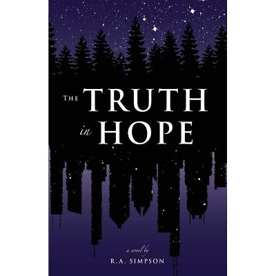 The Truth in Hope - by  R a Simpson (Paperback)