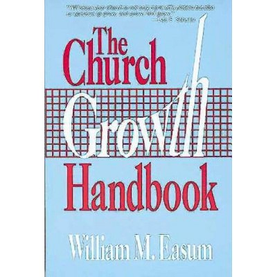 The Church Growth Handbook - by  Bill Easum (Paperback)