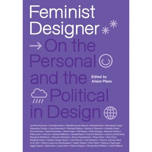 Feminist Designer - by  Alison Place (Paperback) - 1 of 1