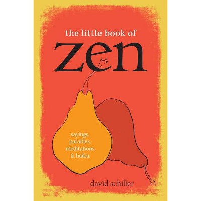 The Little Book of Zen - 2nd Edition by  David Schiller (Paperback)